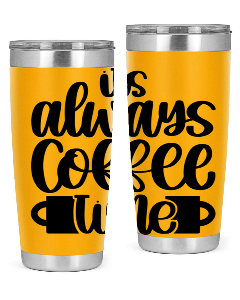 its always coffee time 88#- coffee- Tumbler