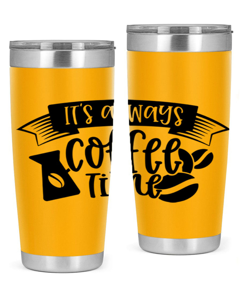 its always coffee time 90#- coffee- Tumbler