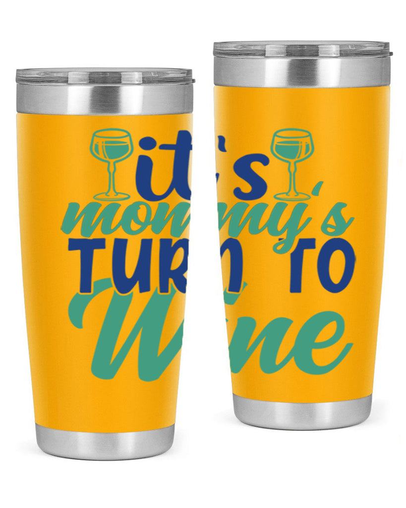 its mommys turn to wine 188#- wine- Tumbler