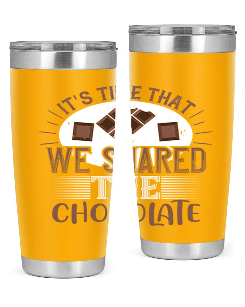 its time that we shared the chocolate 27#- chocolate- Tumbler