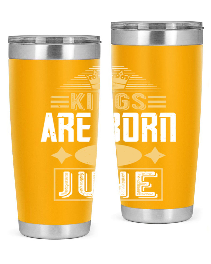 kings are born in june Style 67#- birthday- tumbler