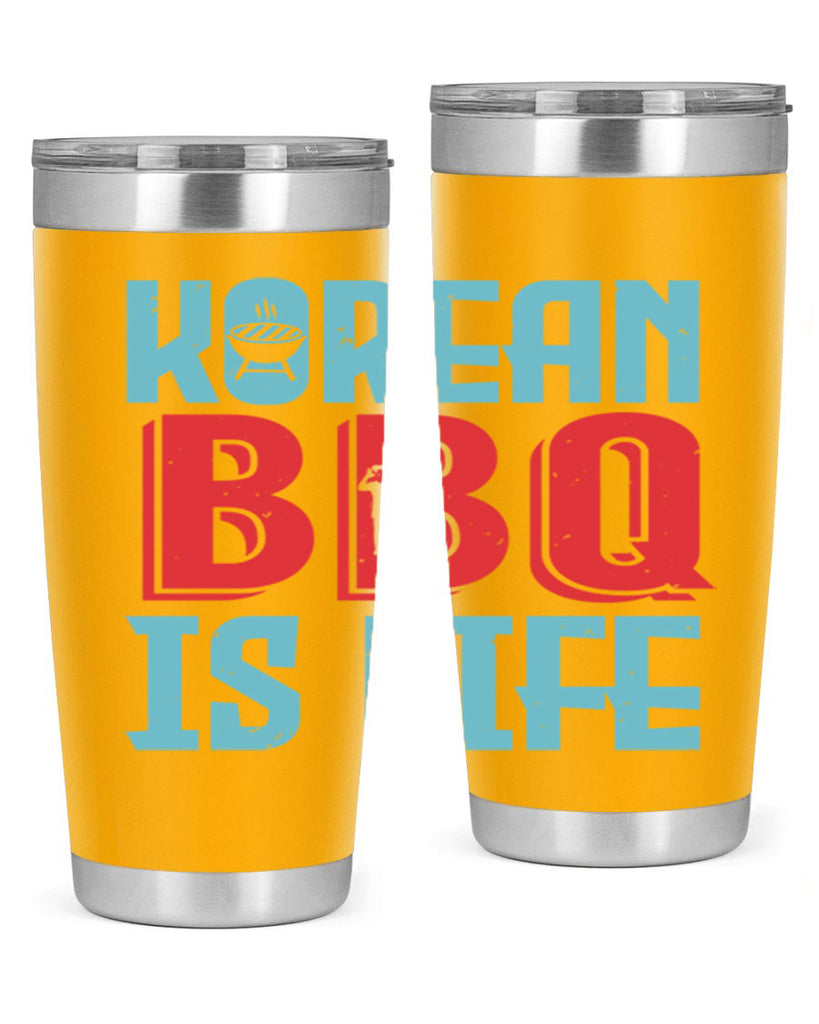 korean bbq is life 27#- bbq- Tumbler