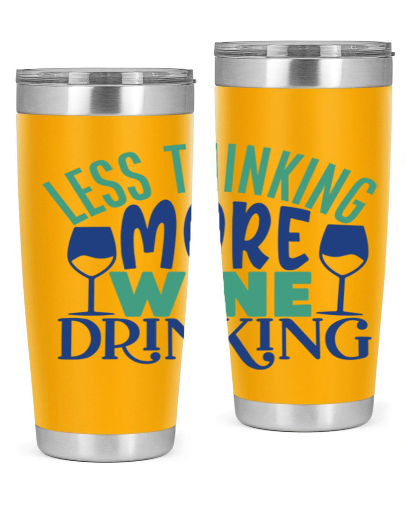 less thinking more wine drinking 186#- wine- Tumbler