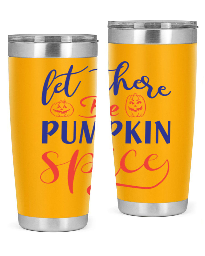 let there be pumpkin spice 401#- fall- Tumbler