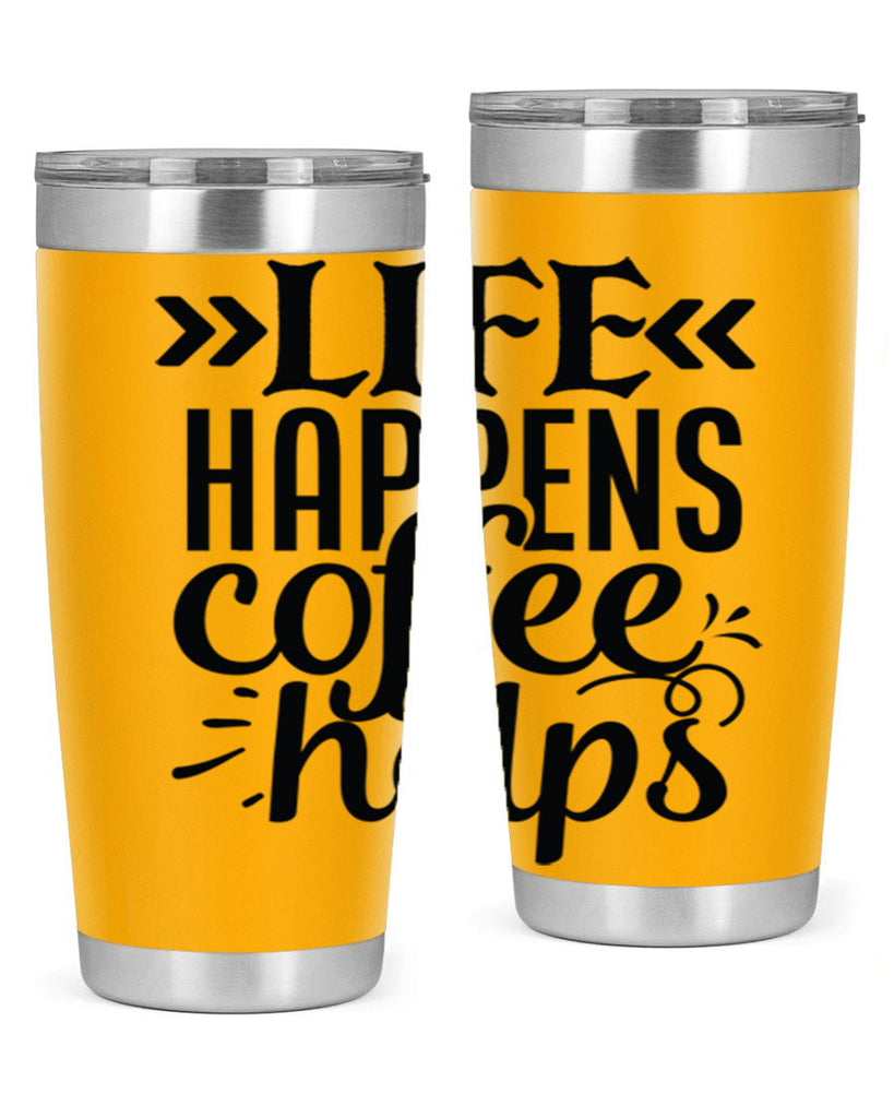 life happens coffee helps 193#- coffee- Tumbler