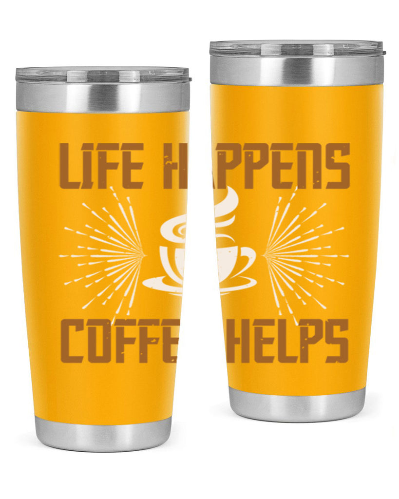 life happens coffee helps 238#- coffee- Tumbler