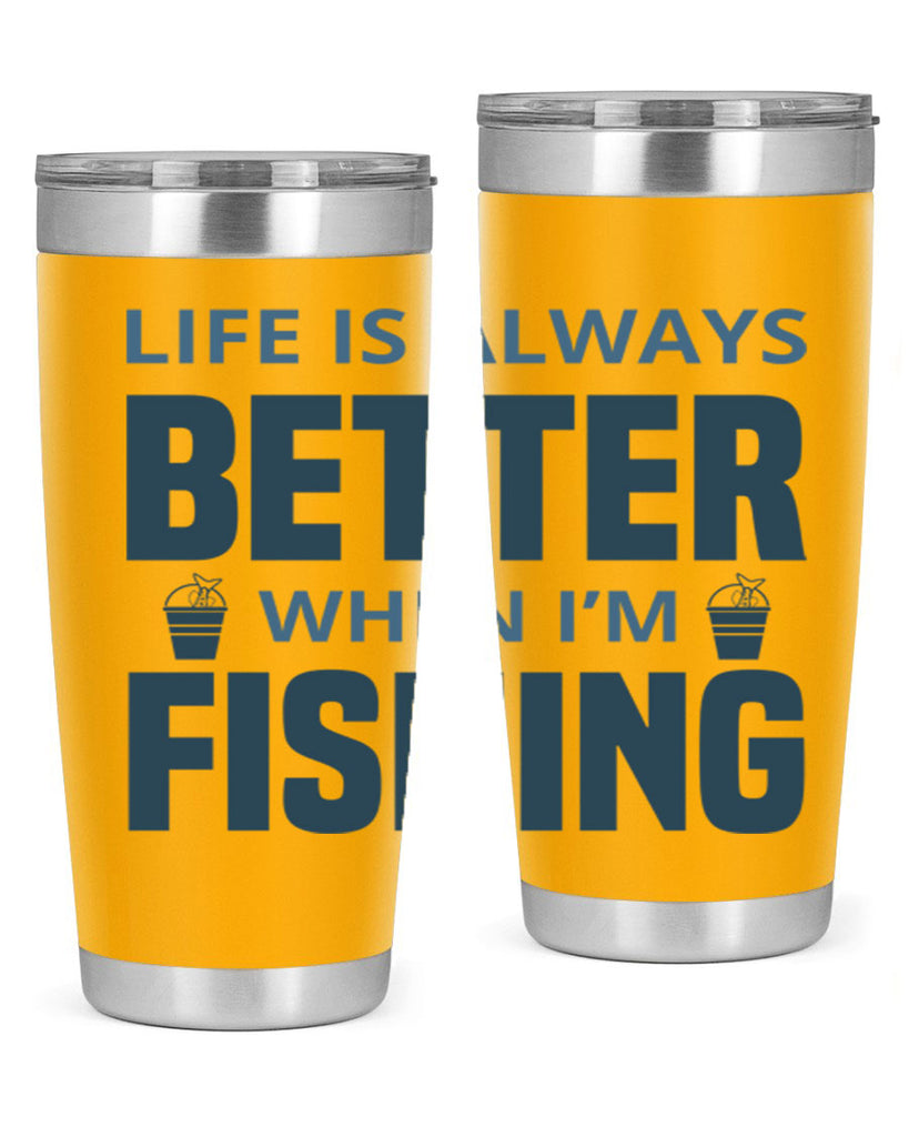 life is always better 64#- fishing- Tumbler