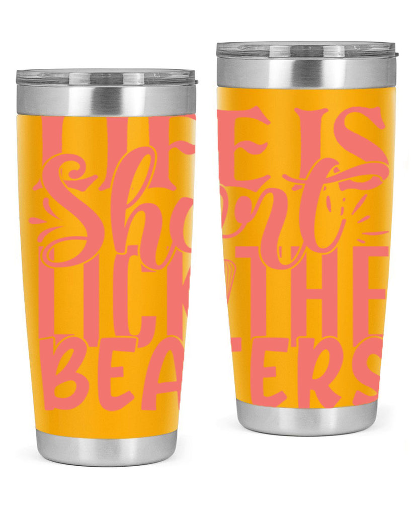 life is short lick the beaters 14#- kitchen- Tumbler