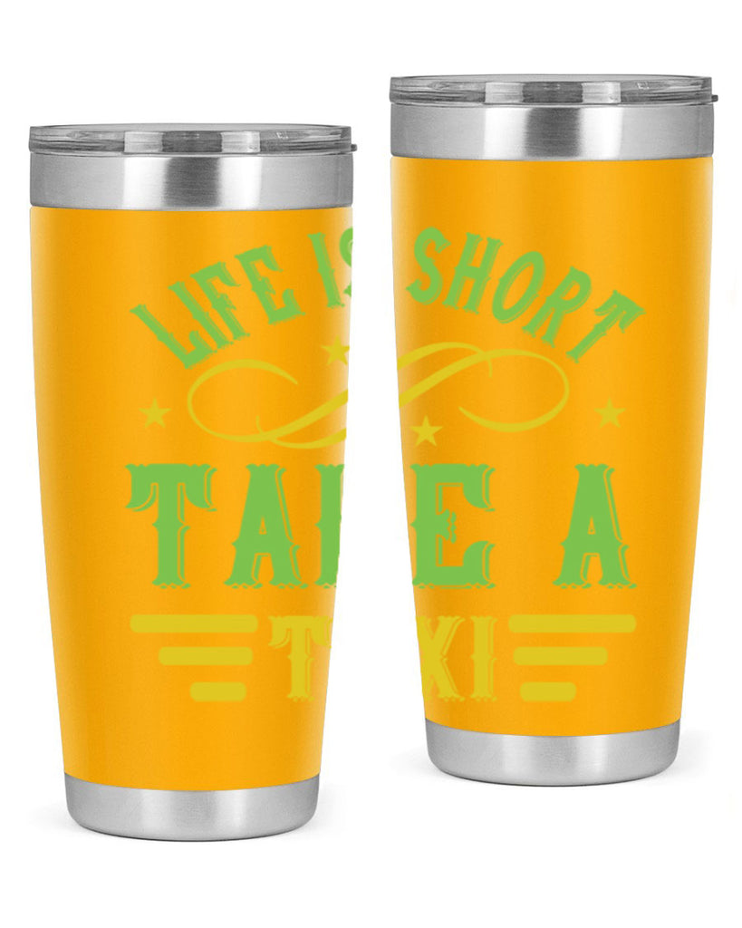 life is short take a taxi Style 21#- bus driver- tumbler