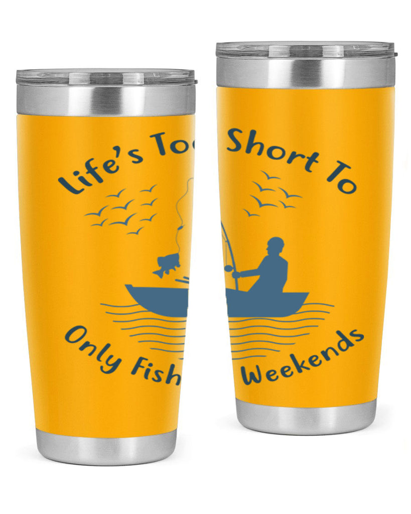 lifes too short 63#- fishing- Tumbler