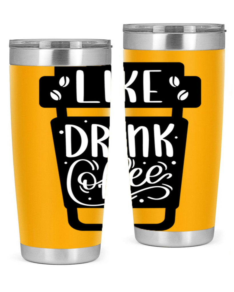 like drink coffee 72#- coffee- Tumbler