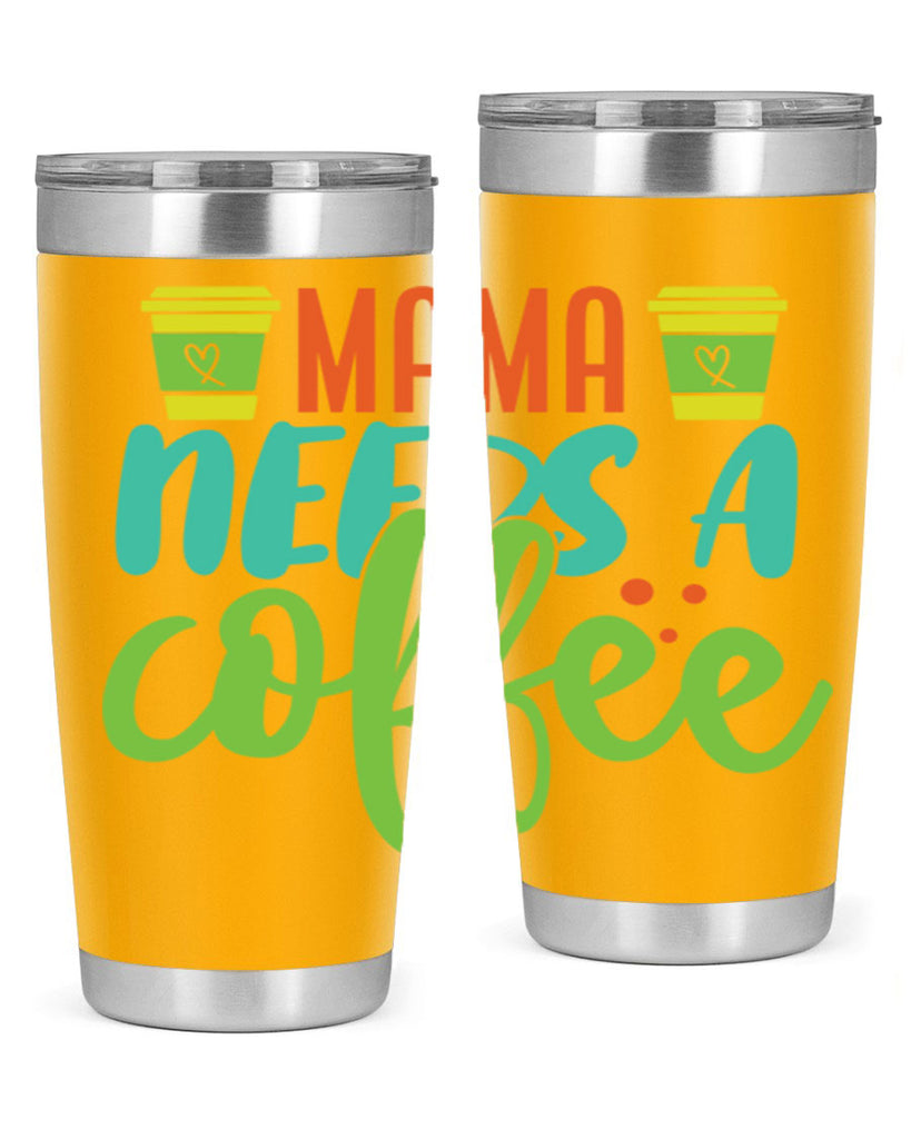 mama needs a coffee 384#- mom- Tumbler