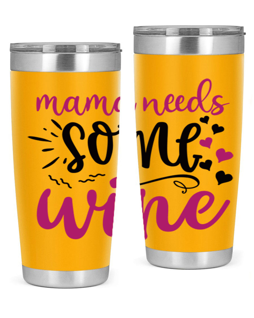 mama needs some wine 184#- wine- Tumbler