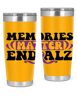 memories matter end alz 197#- alzheimers- Tumbler