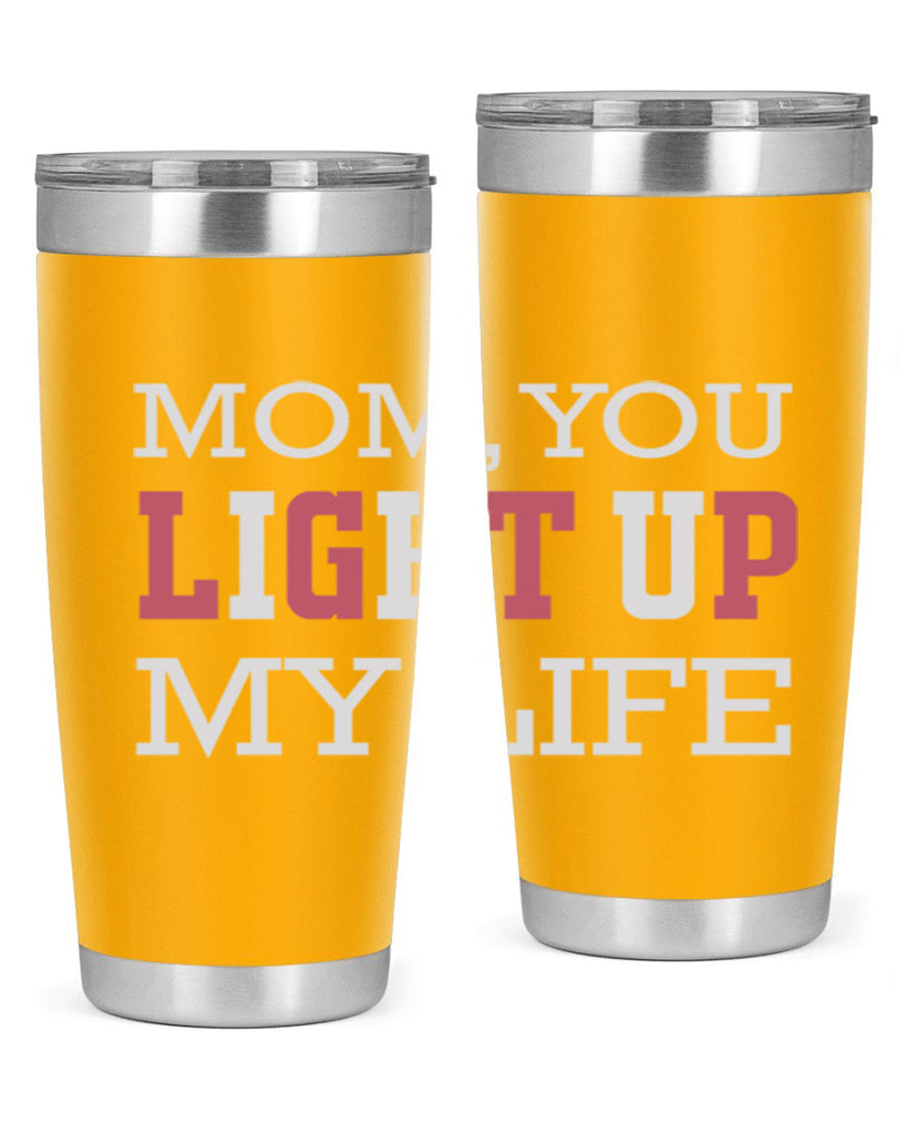 mom you light up my life 114#- mom- Tumbler