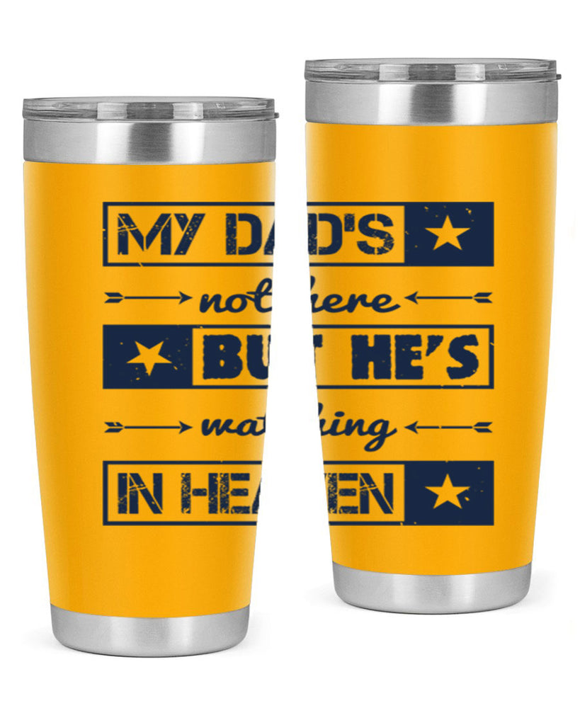 my dads not here 188#- fathers day- Tumbler