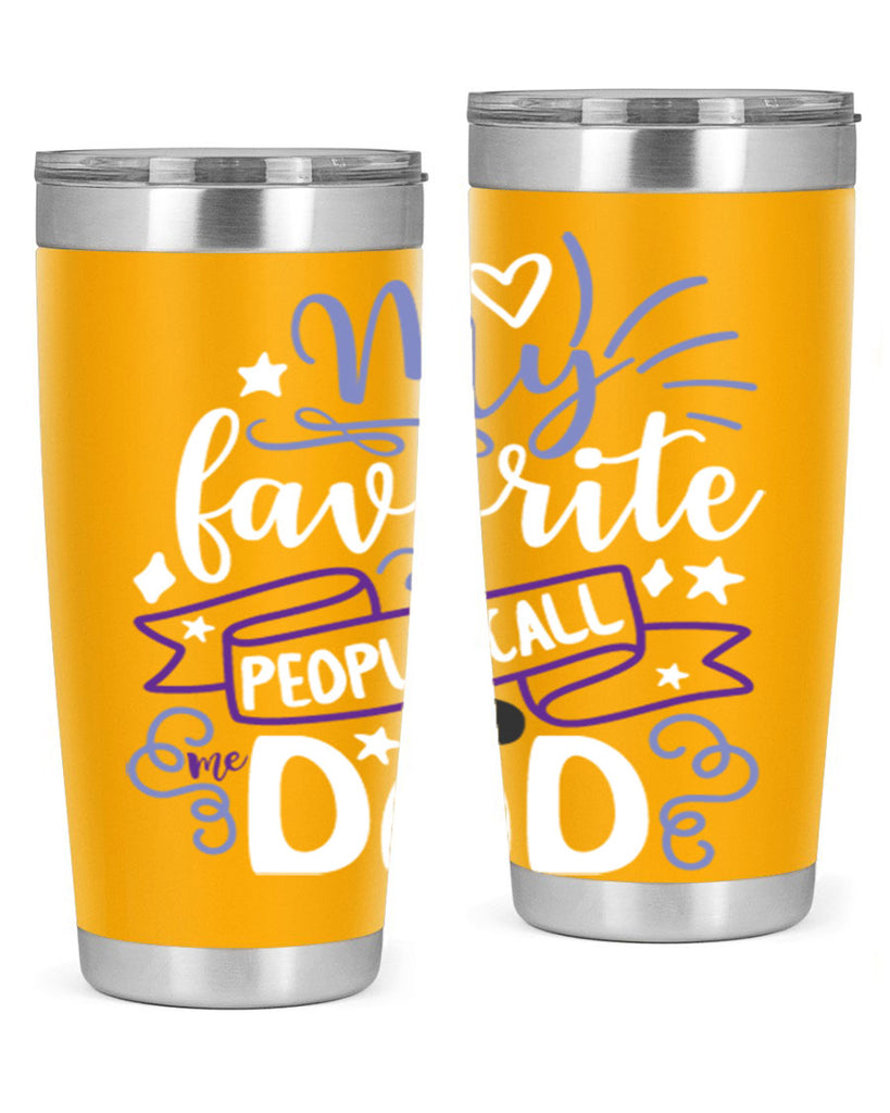 my favorite people call me dad 81#- fathers day- Tumbler