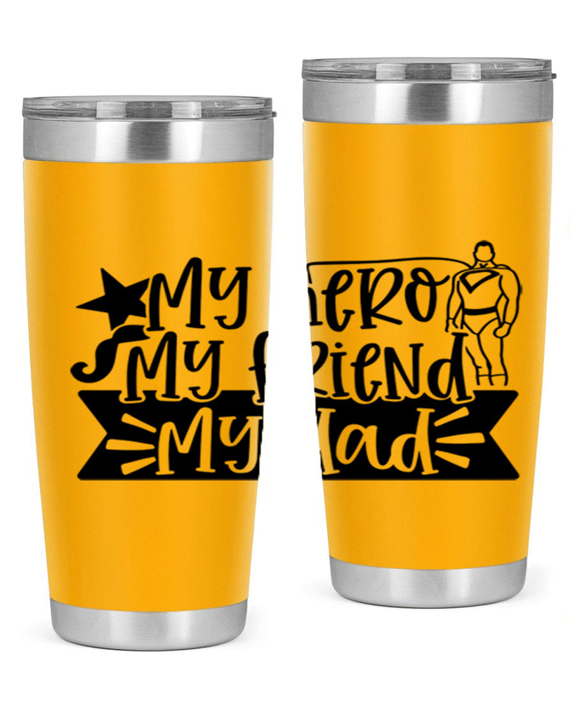my hero my friend my dad 25#- fathers day- Tumbler