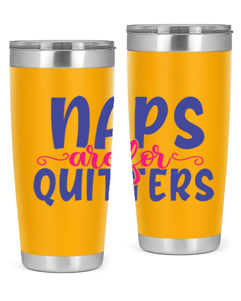 naps are for quitters 371#- mom- Tumbler