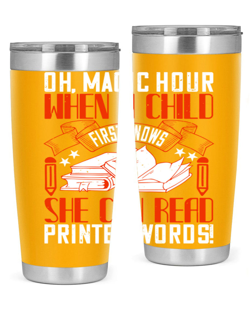 oh magic hour when a child first knows she can read printed words 57#- reading- Tumbler