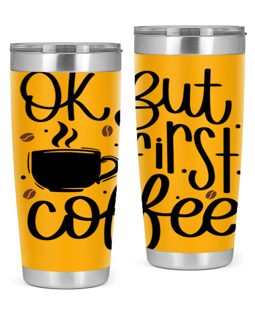 ok but first coffee 53#- coffee- Tumbler