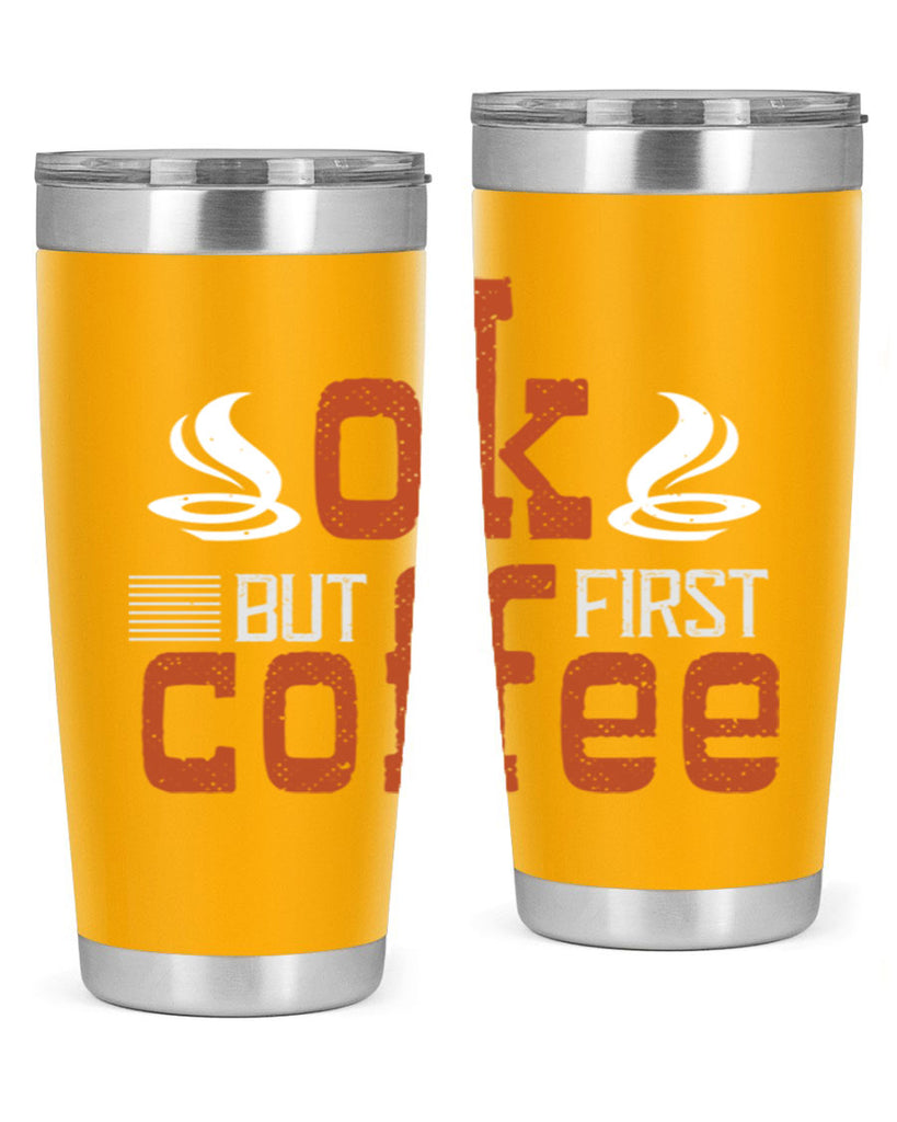 okbut first coffee 235#- coffee- Tumbler