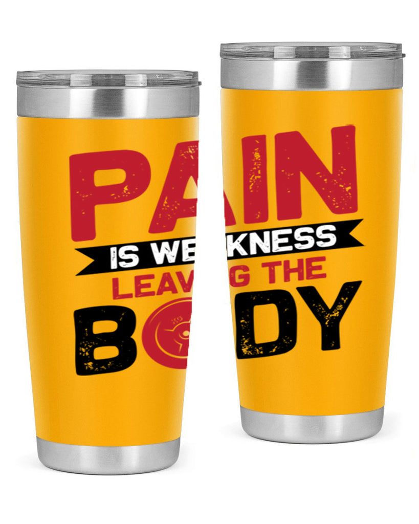 pain is weakness leaving the body 4#- gym- Tumbler