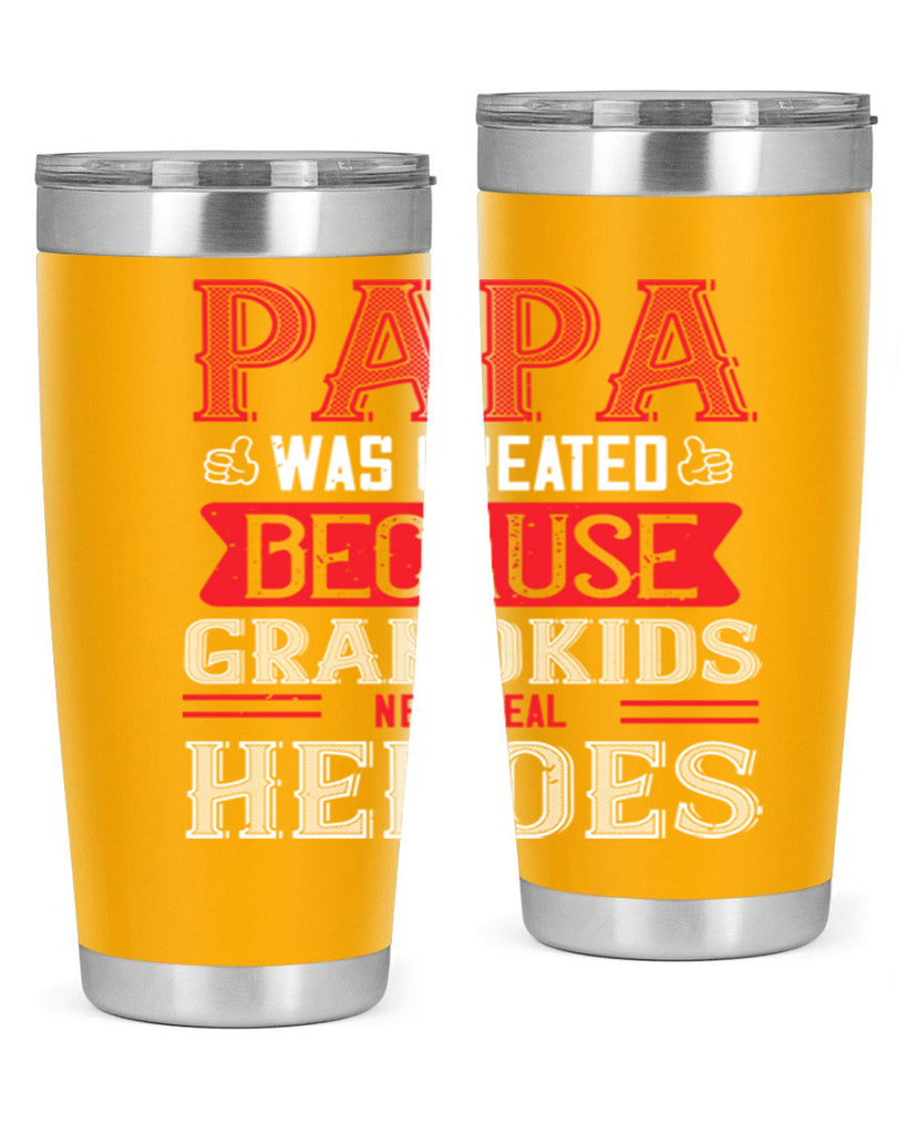 papa was created because grandkids need real 14#- grandpa - papa- Tumbler