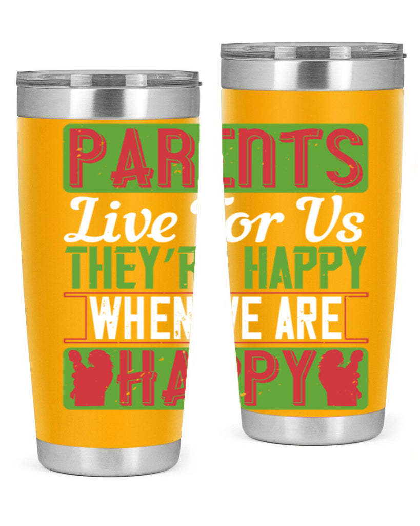 parents live for us they’re happy when we are happy 25#- Parents Day- Tumbler