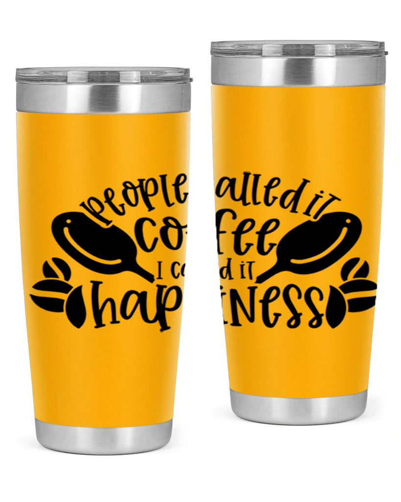 people called it coffee i called it happiness 47#- coffee- Tumbler