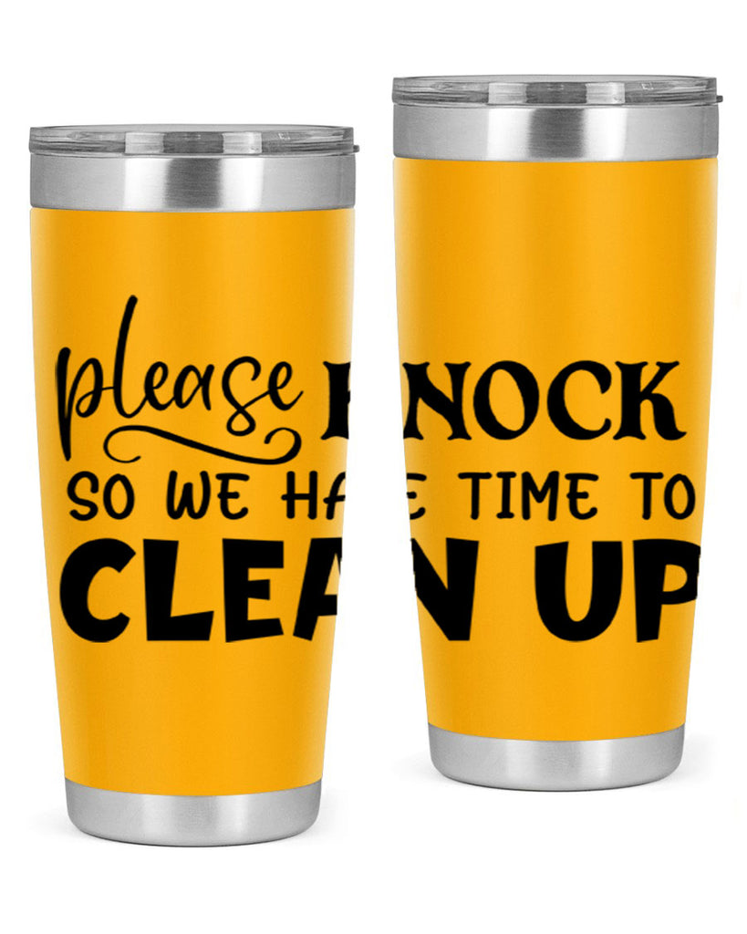 please knock so we have time to clean up 54#- home- Tumbler