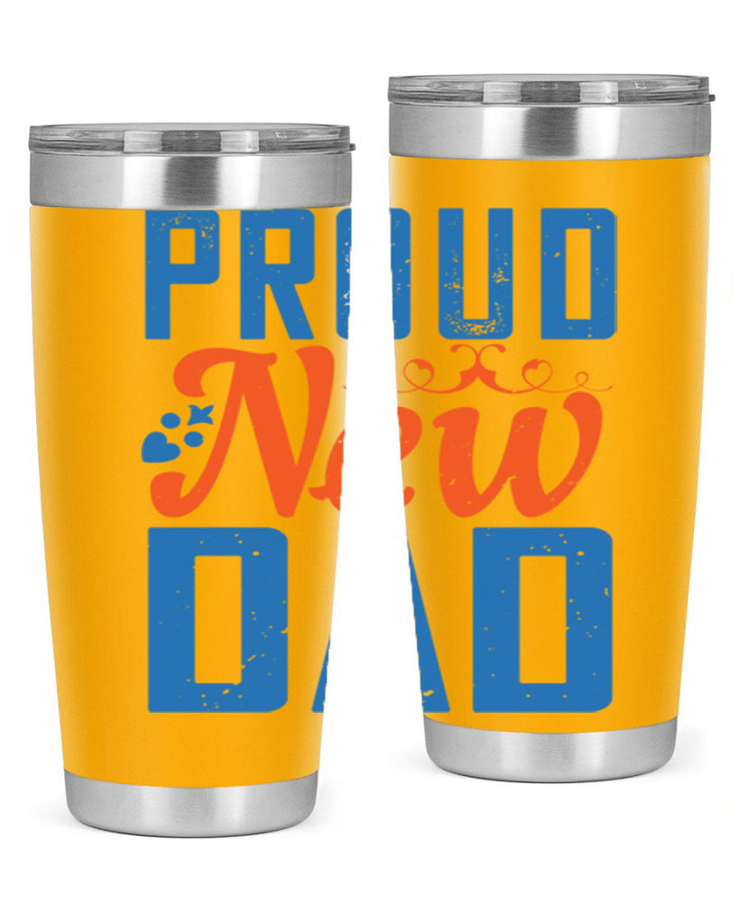 proud new dad 165#- fathers day- Tumbler