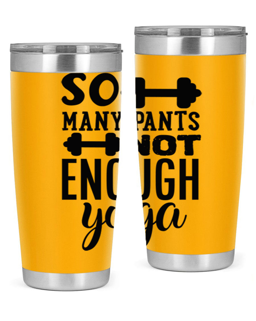 so many pants not enough yoga 20#- gym- Tumbler