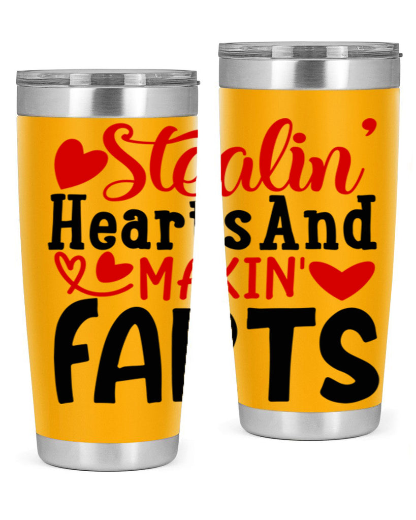 stealin hearts and makin farts 73#- valentines day- Tumbler