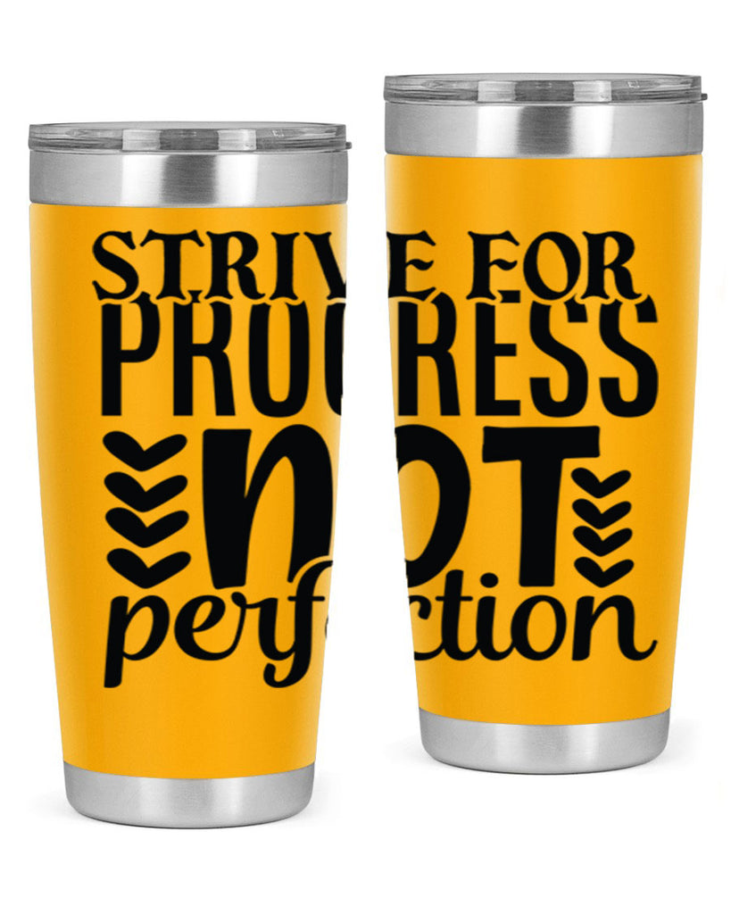 strive for progress not perfection Style 70#- motivation- Tumbler