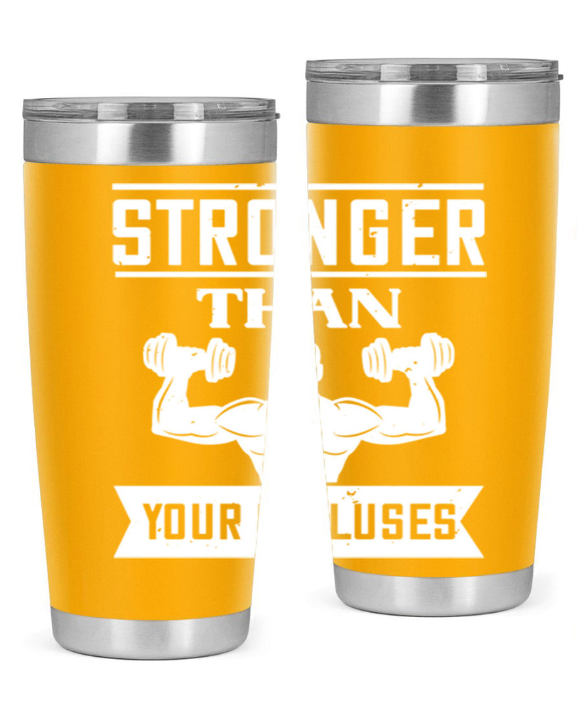 stronger than your excluses 71#- gym- Tumbler