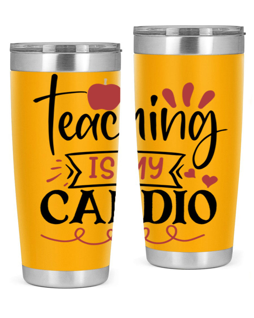 teaching is my cardio Style 128#- teacher- tumbler