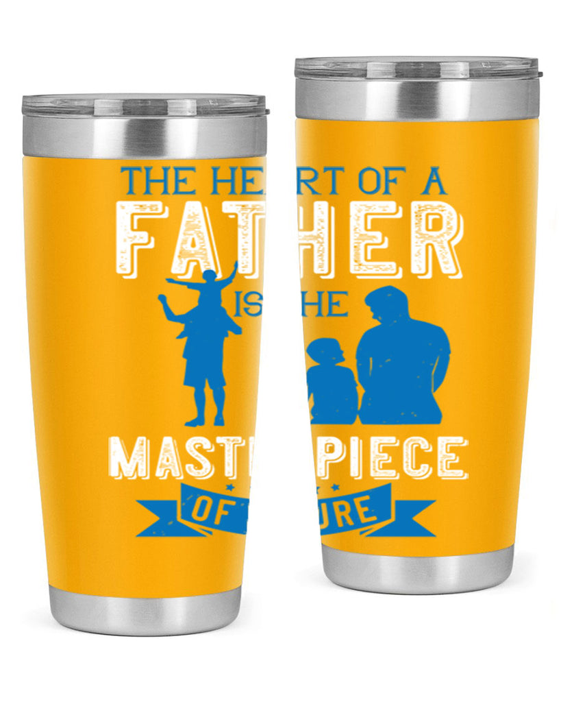the heart of a father is the masterpiece of nature 169#- fathers day- Tumbler