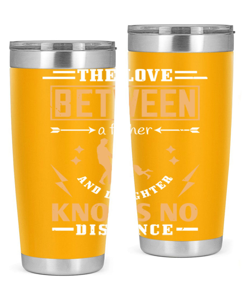 the love between a father and daughter knows no distance 161#- fathers day- Tumbler