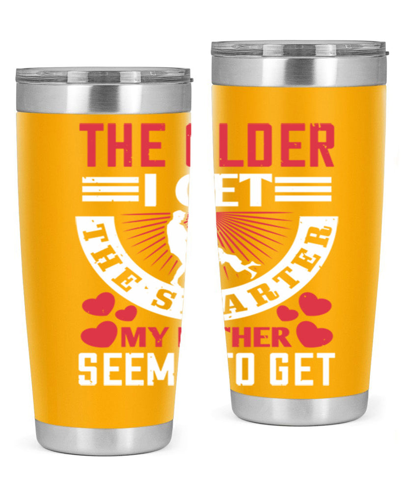the older i get the smarter my 153#- fathers day- Tumbler