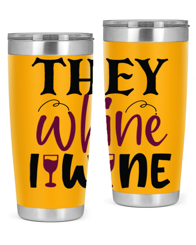 they whine i wine 156#- wine- Tumbler