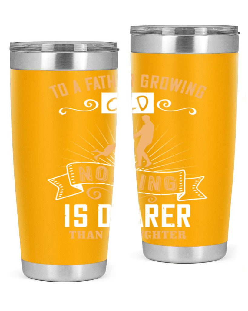 to a father growing old nothing is dearer than a daughter 155#- fathers day- Tumbler