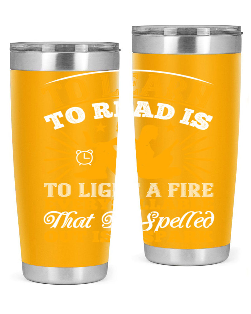 to learn to read is to light a fire every syllable that is spelled out is a spark 5#- reading- Tumbler