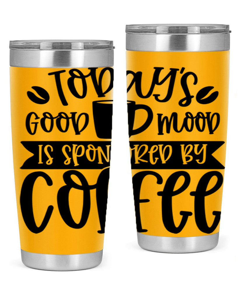 todays good mood is sponsored by coffee 13#- coffee- Tumbler