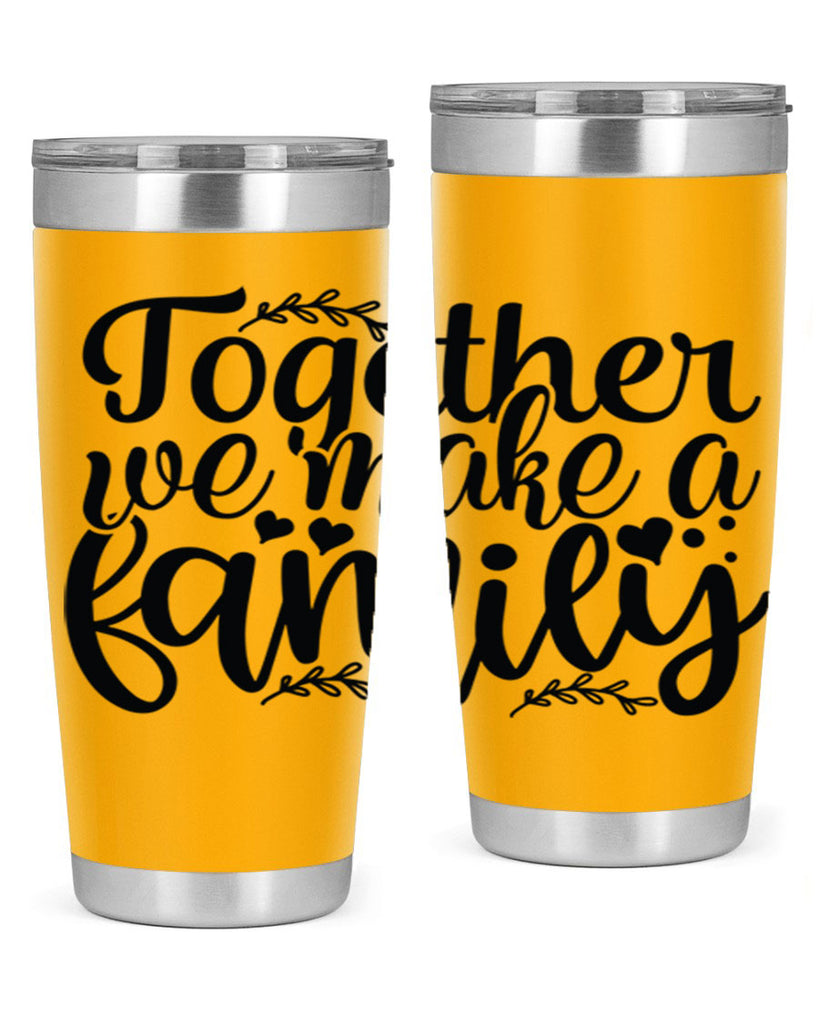 together we make a family 14#- family- Tumbler