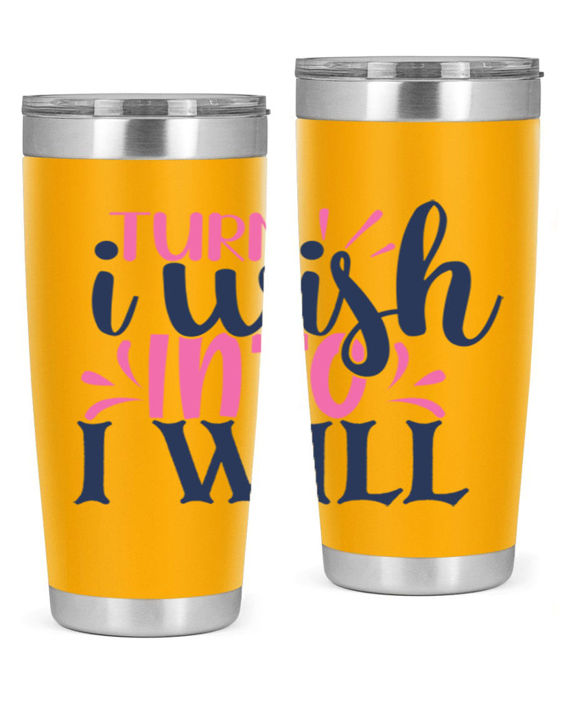 trun i wish into i will Style 65#- motivation- Tumbler