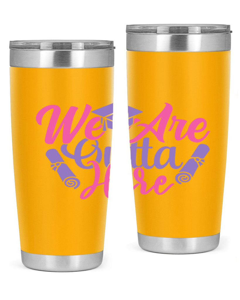 we are outta here 7#- graduation- Tumbler