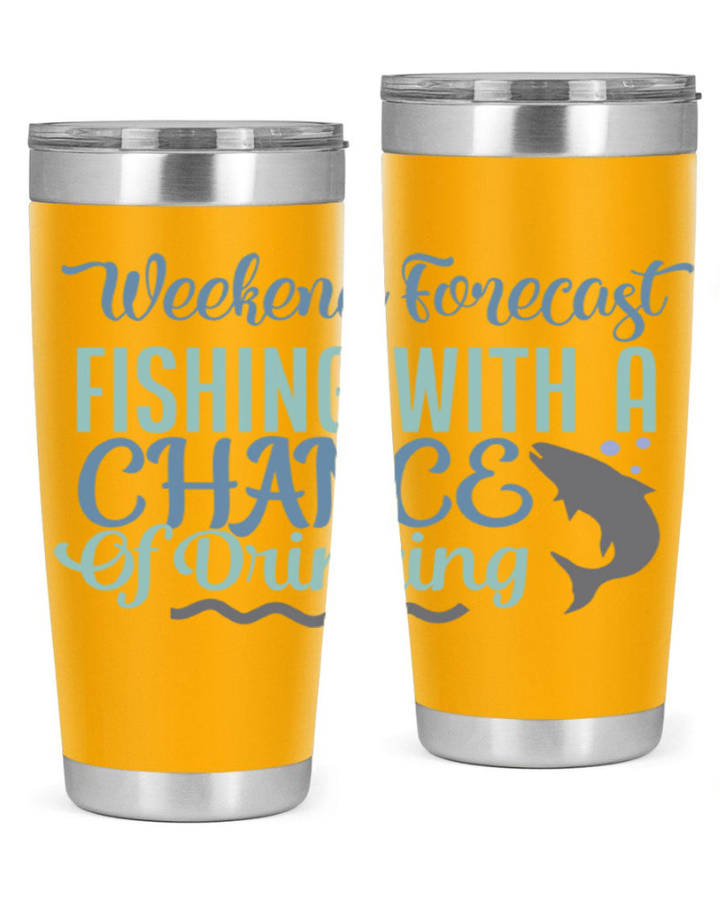 weekend forecast fishing with a chance of drinking 193#- fishing- Tumbler