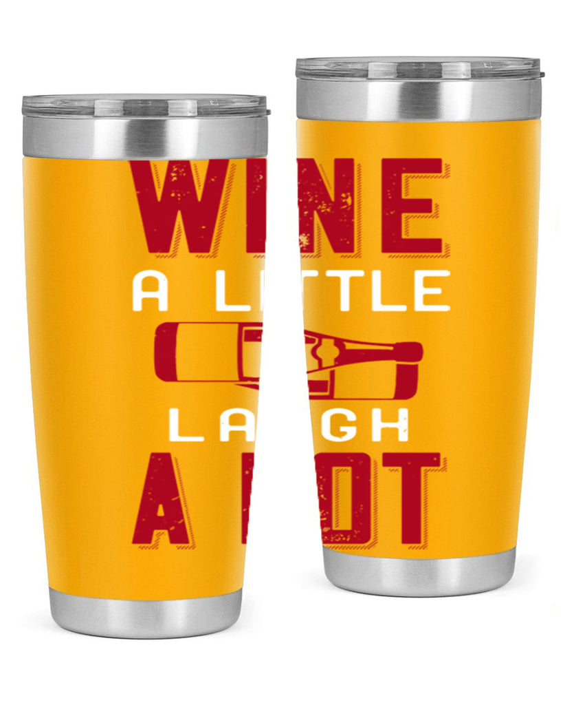 wine a little laugh a lot 109#- wine- Tumbler