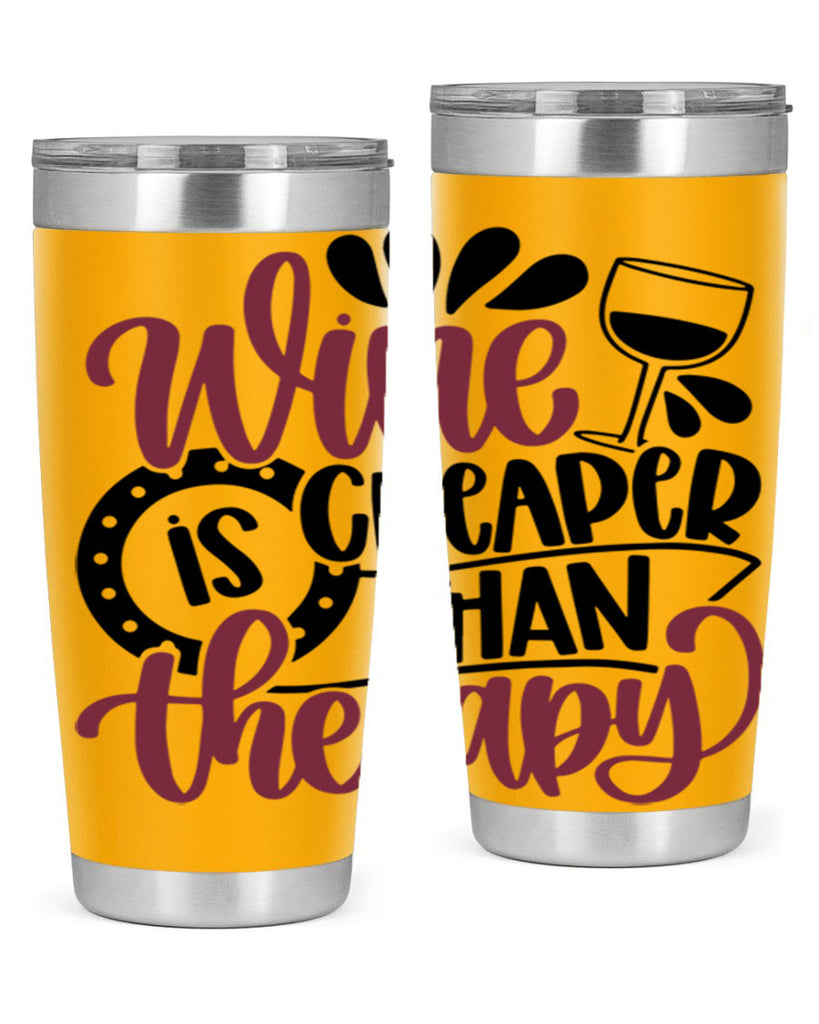 wine is cheaper than therapy 21#- wine- Tumbler